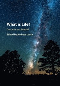 What is Life? On Earth and Beyond (e-bok)