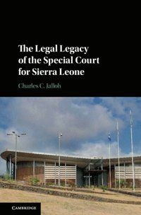 Legal Legacy of the Special Court for Sierra Leone (e-bok)