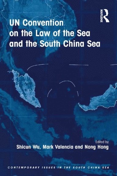 UN Convention on the Law of the Sea and the South China Sea (inbunden)