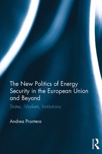 New Politics of Energy Security in the European Union and Beyond (e-bok)