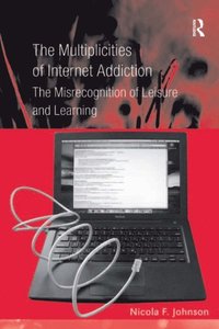 The Multiplicities of Internet Addiction (e-bok)