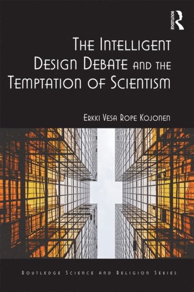 Intelligent Design Debate and the Temptation of Scientism (häftad)
