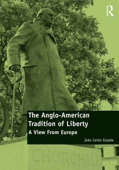 The Anglo-American Tradition of Liberty (e-bok)