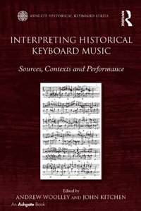 Interpreting Historical Keyboard Music (e-bok)