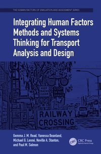 Integrating Human Factors Methods and Systems Thinking for Transport Analysis and Design (e-bok)