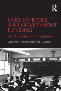 God, Schools, and Government Funding (e-bok)