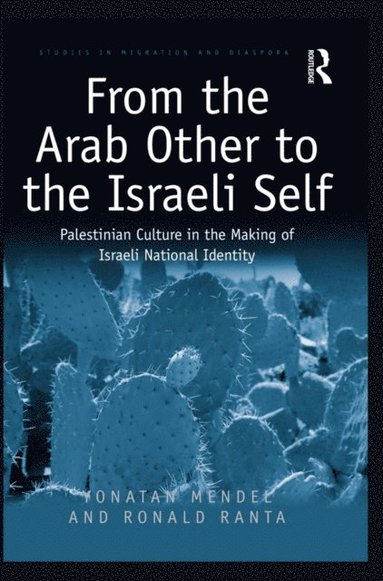 From the Arab Other to the Israeli Self (e-bok)