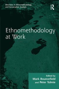 Ethnomethodology at Work (e-bok)