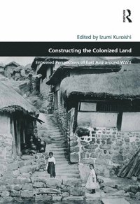 Constructing the Colonized Land (e-bok)