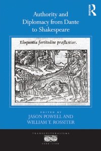 Authority and Diplomacy from Dante to Shakespeare (e-bok)