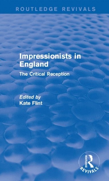 Impressionists in England (Routledge Revivals) (inbunden)