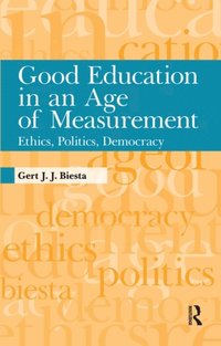 Good Education in an Age of Measurement (e-bok)