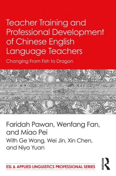 Teacher Training and Professional Development of Chinese English Language Teachers (e-bok)