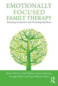 Emotionally Focused Family Therapy (e-bok)