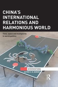 China''s International Relations and Harmonious World (e-bok)
