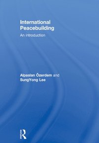 International Peacebuilding (e-bok)