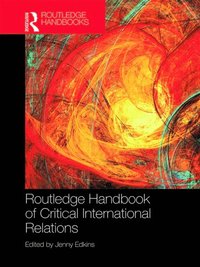 Routledge Handbook of Critical International Relations (e-bok)