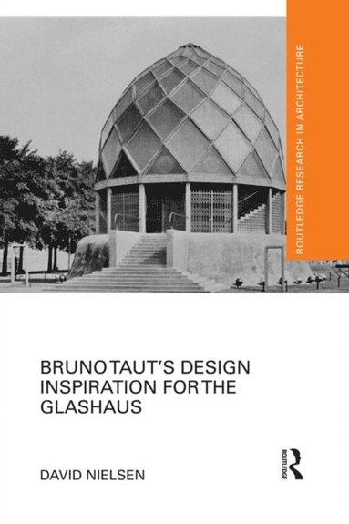Bruno Taut''s Design Inspiration for the Glashaus (e-bok)