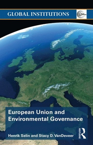 European Union and Environmental Governance (e-bok)