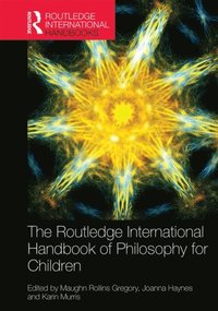 Routledge International Handbook of Philosophy for Children (e-bok)