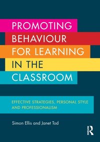 Promoting Behaviour for Learning in the Classroom (e-bok)