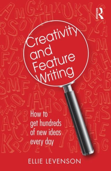 Creativity and Feature Writing (inbunden)