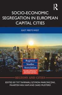 Socio-Economic Segregation in European Capital Cities (e-bok)