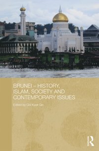 Brunei - History, Islam, Society and Contemporary Issues (e-bok)