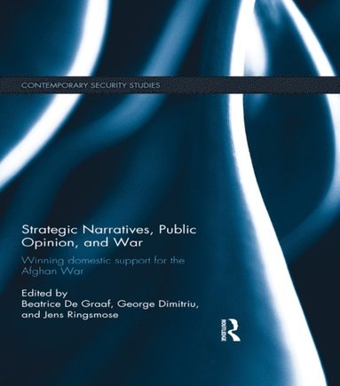 Strategic Narratives, Public Opinion and War (e-bok)