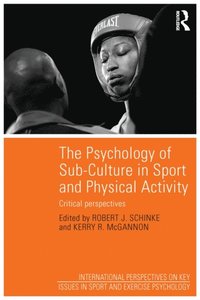 Psychology of Sub-Culture in Sport and Physical Activity (e-bok)