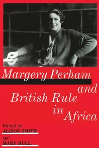 Margery Perham and British Rule in Africa (e-bok)