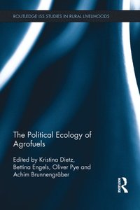 Political Ecology of Agrofuels (e-bok)