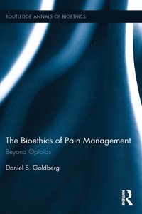 Bioethics of Pain Management (e-bok)