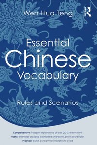 Essential Chinese Vocabulary: Rules and Scenarios (e-bok)