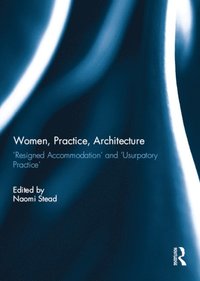 Women, Practice, Architecture (e-bok)