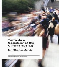 Towards a Sociology of the Cinema (ILS 92) (e-bok)