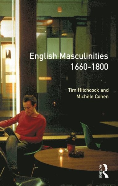 English Masculinities, 1660-1800 (e-bok)
