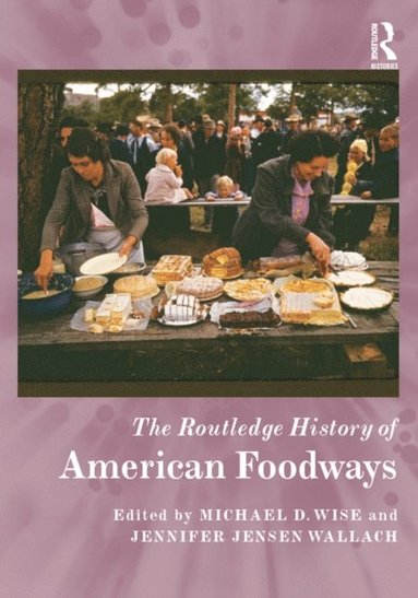 Routledge History of American Foodways (e-bok)