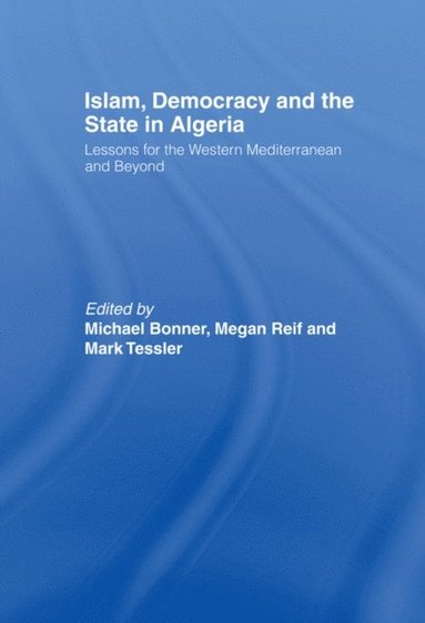 Islam, Democracy and the State in Algeria (e-bok)