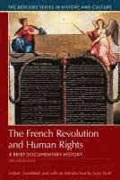 The French Revolution and Human Rights: A Brief History with Documents (häftad)