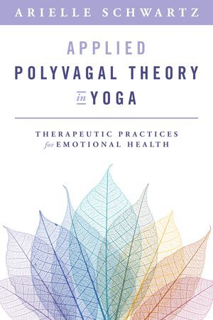 Applied Polyvagal Theory in Yoga (inbunden)