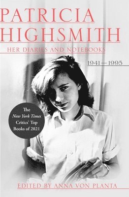 Patricia Highsmith: Her Diaries and Notebooks - 1941-1995 (inbunden)