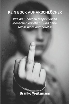 Kein Bock Auf Arschlcher (inbunden)