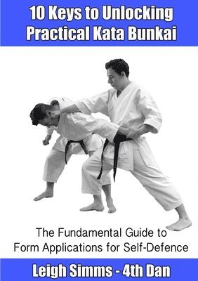 10 Keys to Unlocking Practical Kata Bunkai (h�ftad)