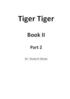 Tiger Tiger Book II: Part 2