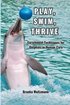 Play, Swim, Thrive