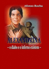 Alexandrina - o Diabo e o Inferno Existem (hftad)