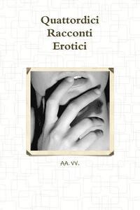 Quattordici Racconti Erotici (hftad)