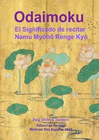 Odaimoku: El Significado De Recitar Namu Myoho Renge Kyo (hftad)