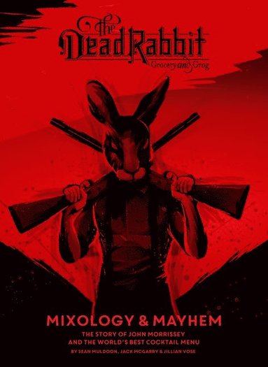 Dead Rabbit Mixology & Mayhem (häftad)